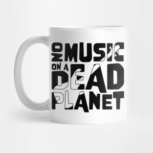 No Music On A Dead Planet for Bass Player Mug